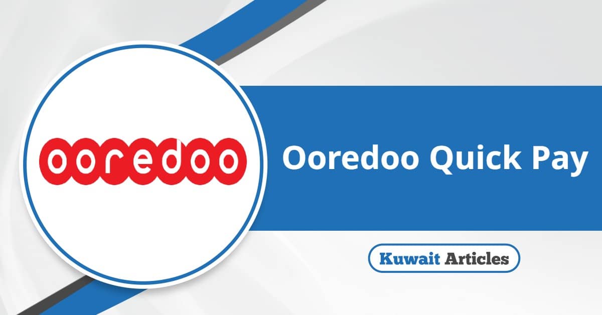 Ooredoo Quick Pay Kuwait 2025: A Step-by-Step Guide