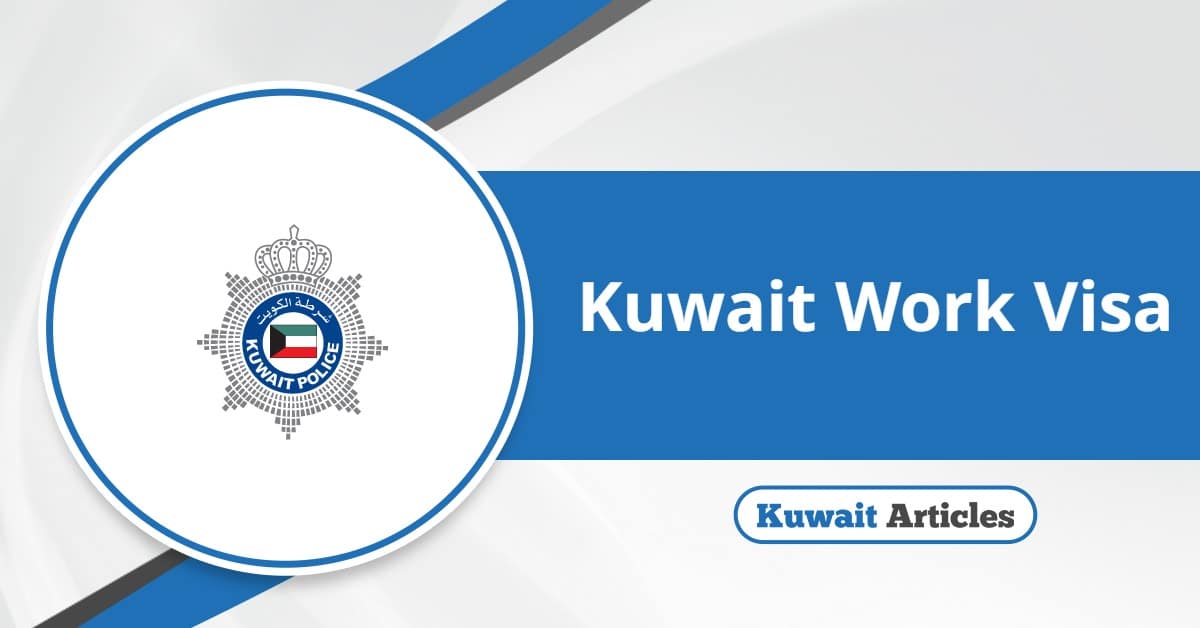 Kuwait Work Visa 2025: A Full Guide for Expats