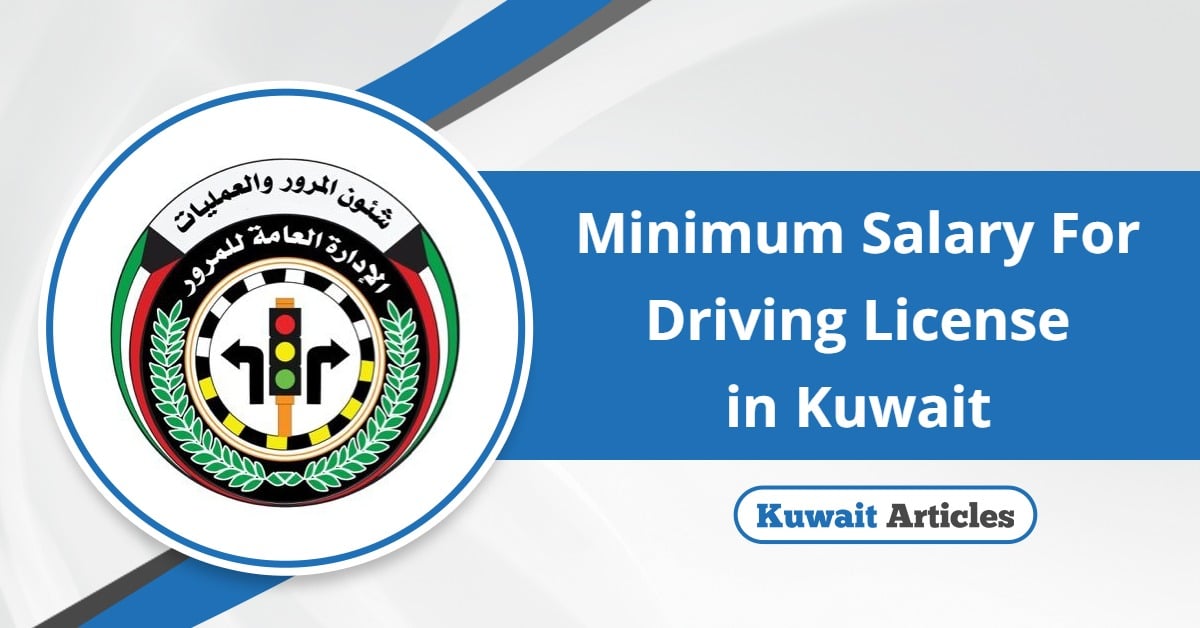 Minimum Salary For Driving License in Kuwait 2025