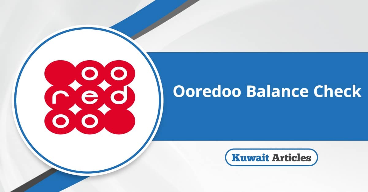 How to Check Ooredoo Balance in Kuwait? (5 Methods)